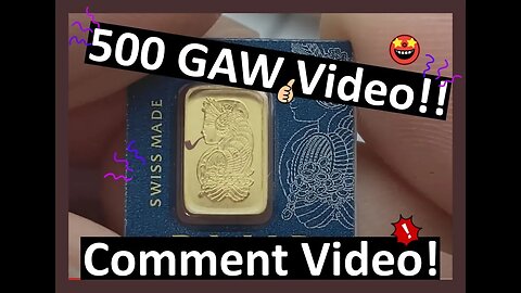 Closed - 500 Sub Giveaway! Comment Video #gaw #gold #silver - Winners picked