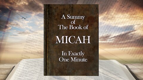 The Minute Bible - Micah In One Minute
