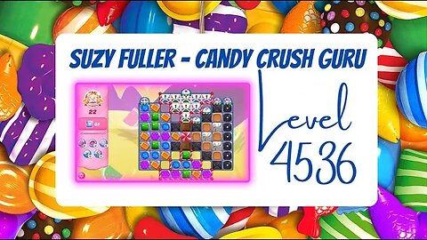 Candy Crush Level 4536 Talkthrough, 22 Moves 0 Boosters