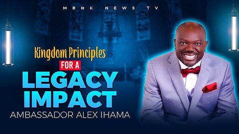 Kingdom Principles for A Legacy Impact