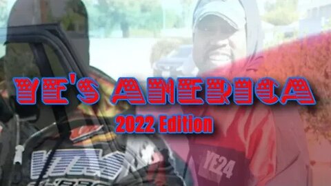 Ye's America - 2022 Edition
