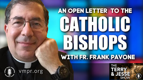 23 Aug 21, Terry & Jesse: Father Frank Pavone: An Open Letter to Catholic Bishops