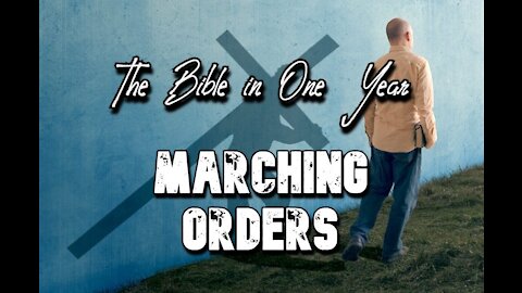 The Bible in One Year: Day 289 Marching Orders