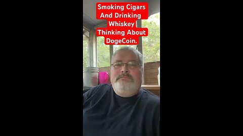 Smoking Cigars And Drinking Whiskey Thinking About DogeCoin. #dogecoin #crypto #bitcoin