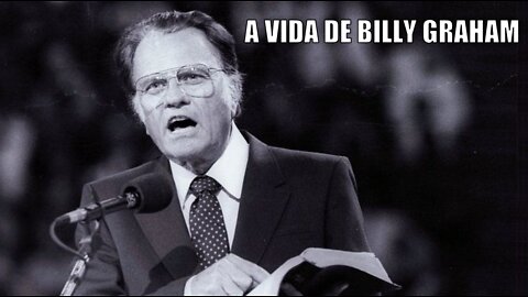 A vida de Billy Graham