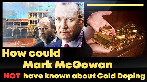 How could Premier Mark McGowan NOT know about GOLD DOPING.