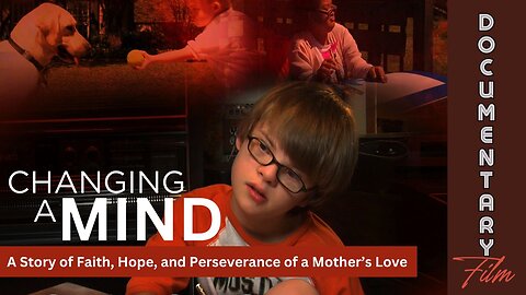 Documentary: Changing A Mind