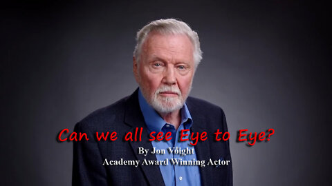 Maga Media, LLC Presents, “Can we all see Eye to Eye?”, by Academy Award Winning Actor Jon Voight