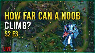 Live🔴 How far can a noob climb? Back To Gold Finally! - S2 E3- League of Legends