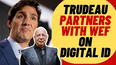 TRUDEAU Admits Partnership With WEF On Digital ID. No Thanks!