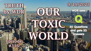 OUR TOXIC WORLD! EP. 336 OF TRUTH BY WDR PREVIEW