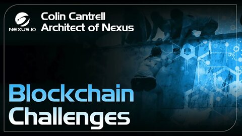 Blockchain Challenges - Architect of Nexus Ep.32 #Nexus #blockchain