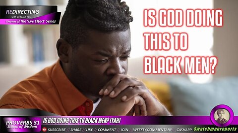 IS GOD DOING THIS TO BLACK MEN? (YAH)