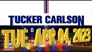 Tucker Carlson 04-04-2023