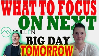 What Investors Need To Focus on NEXT │ BIG Day for Mullen Tomorrow ⚠️Must Watch Mullen