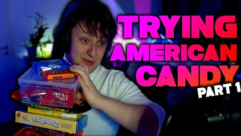 Trying American Candy and Snacks for the first time! Part 1