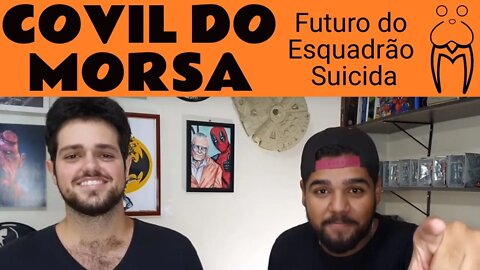 Futuro do Esquadrão Suicida - Covil do Morsa #006