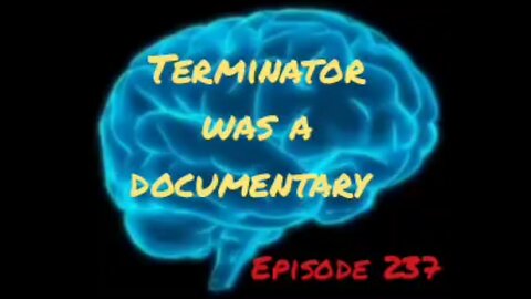 TERMINATOR WAS A DOCUMENTARY - WAR FOR YOUR MIND - Episode 237 with HonestWalterWhite