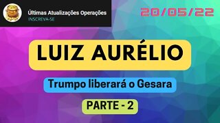 LUIZ AURÉLIO Trumpo liberará o Gesara - PARTE-2