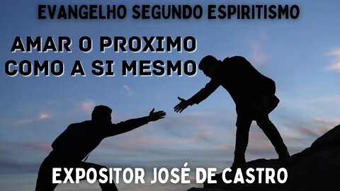 Amar o Próximo como a Si Mesmo (Cap. 11 de O Evangelho Segundo o Espiritismo)