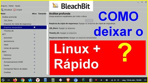 Como instalar e usar o BleachBit. Aplicativo para fazer limpeza do Linux. Linux muito mais rápido.