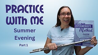 Summer Evening Part 1 | Rubank Intermediate Method | Flute Practice With Me