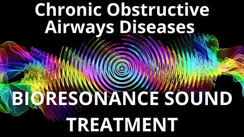 Chronic Obstructive Airways Diseases _ Sound therapy session _ Sounds of nature