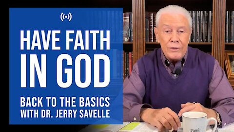 Back To The Basics: Have Faith In God