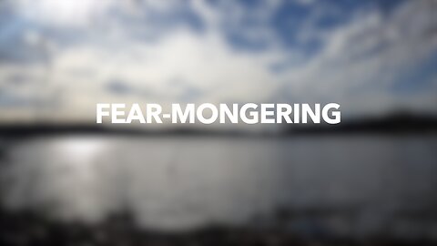 FEAR-MONGERING