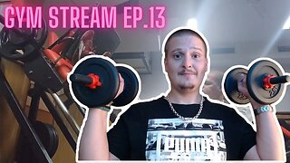 Gym Stream EP.13