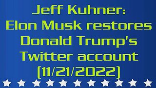 Jeff Kuhner: Elon Musk restores Donald Trump's Twitter account (11/21/2022)