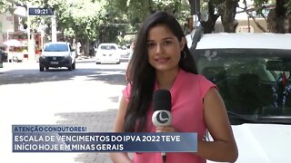 Atenção condutores! Escala de vencimentos do IPVA 2022 teve início hoje em Minas Gerais
