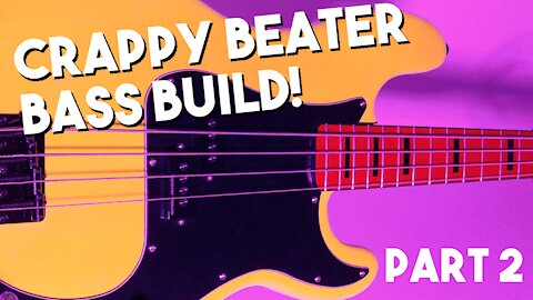 Budget Bass Build - Part 2