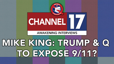 Mike King: Trump and the Q Team to Expose 9-11?