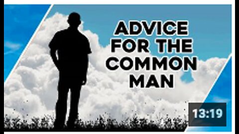 Advice For The Common Man