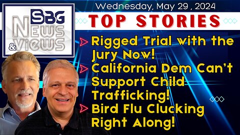 Rigged Trial with the Jury Now | CA Dem Can't Support Child Trafficking | Bird Flu Clucking Along