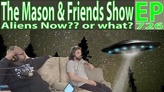 the Mason and Friends Show. Episode 726