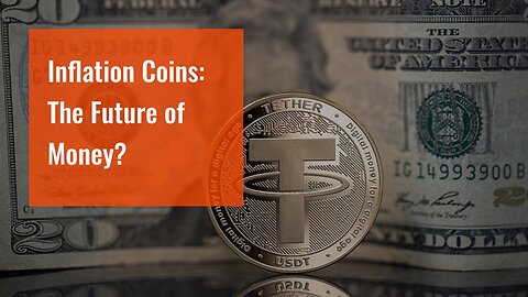 Inflation Coins: The Future of Money?