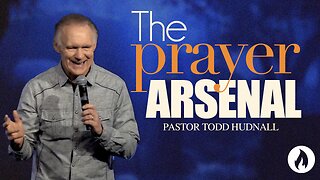 Uncommon Prayer: Part 2 - THE PRAYER ARSENAL | Pastor Todd Hudnall (Message Only)
