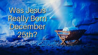 Was Jesus Really Born December 25th?