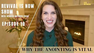 Why the Anointing is Vital - Revival is Now TV Show - Episode 10