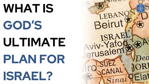 What is God's ultimate plan for Israel?