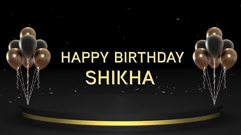 Wish you a very Happy Birthday Shikha