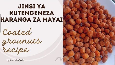 JINSI YA KUTENGENEZA KARANGA ZA MAYAI/COATED GROUNDNUTS RECIPE #vlog