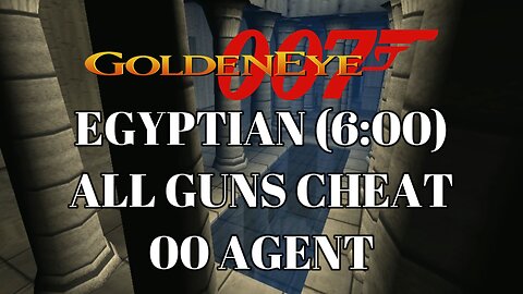 Goldeneye 007 - Level 20 Egyptian Temple - All Guns Cheat