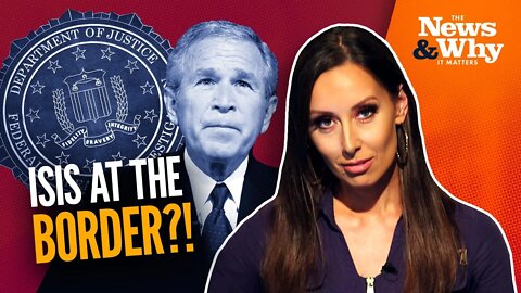 TERRORISTS at the Border? FBI Foils Bush ASSASSINATION Plot |The News & Why It Matters | 5/24/22