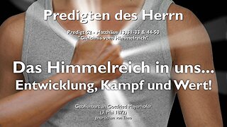 Das Himmelreich in uns... Entwicklung, Kampf & Wert ❤️ Jesus Christus erläutert Matthäus 13:31