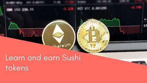Learn and earn Sushi tokens