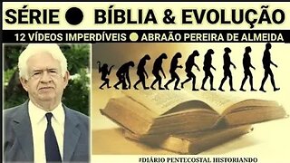 (COMPLETO) BÍBLIA & EVOLUÇÃO ● ABRAÃO DE ALMEIDA