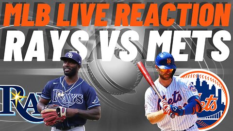 Tampa Bay Rays vs New York Mets Live Reaction | MLB PLAY BY PLAY | Rays vs Mets